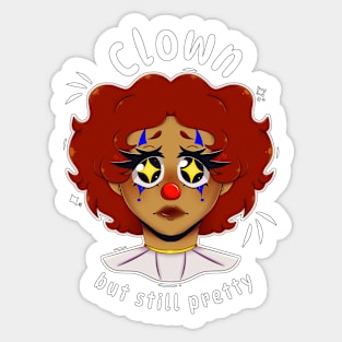 Clown but still pretty Sticker